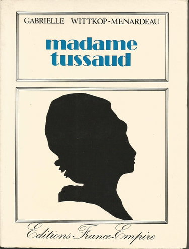Couverture de Madame Tussaud : Biographie