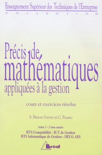 Précis de mathématiques appliquées à la gestion : outils d'aide à la décision. Vol. 2. 2e année