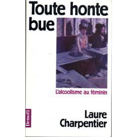 Toute honte bue : l'alcoolisme au féminin