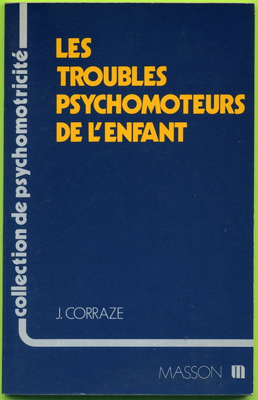 Les Troubles psychomoteurs de l'enfant