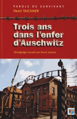 Trois ans dans l enfer d Auschwitz: Parole de survivant