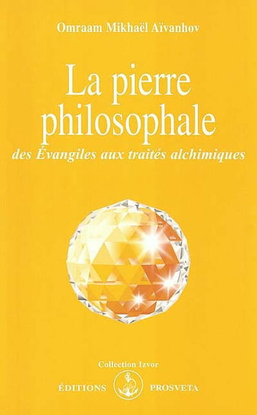 La pierre philosophale : des Evangiles aux traités alchimiques