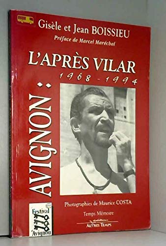 Avignon, l'aprés-Vilar : 1968-1994