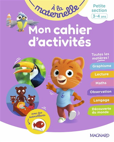 A la maternelle, petite section, 3-4 ans : mon cahier d'activités : toutes les matières !