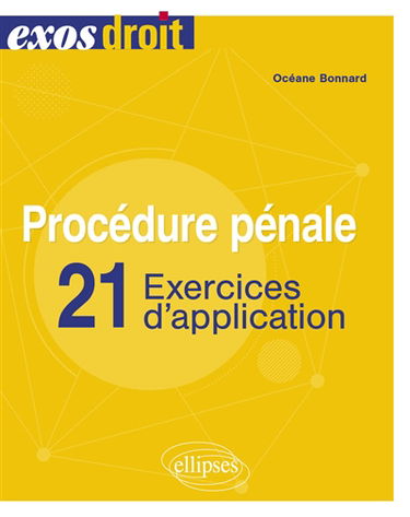 Procédure pénale : 21 exercices d'application