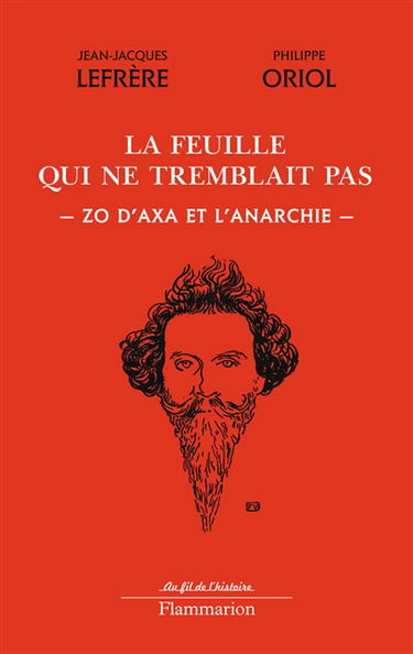 La feuille qui ne tremblait pas : Zo d'Axa et l'anarchie