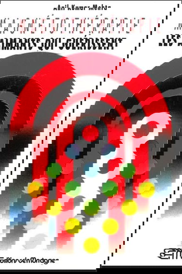 Magnétothérapie - Les aimants qui guérissent