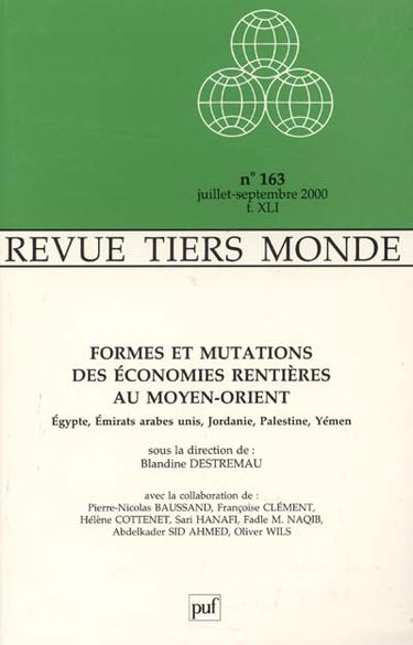 Tiers-monde, n° 163. Formes et mutations des économies rentières au Moyen-Orient : Egypte, Emirats arabes unis, Jordanie, Palestine, Yémen