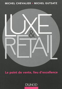 Luxe & retail : le point de vente, lieu d'excellence