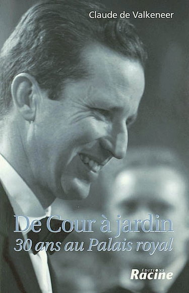 Couverture de De Cour à jardin : 30 ans au palais royal