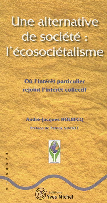 Une alternative de société : l'écosociétalisme : où l'intérêt particulier rejoint l'intérêt collectif