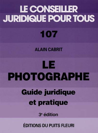 Couverture de Le photographe : guide juridique et pratique