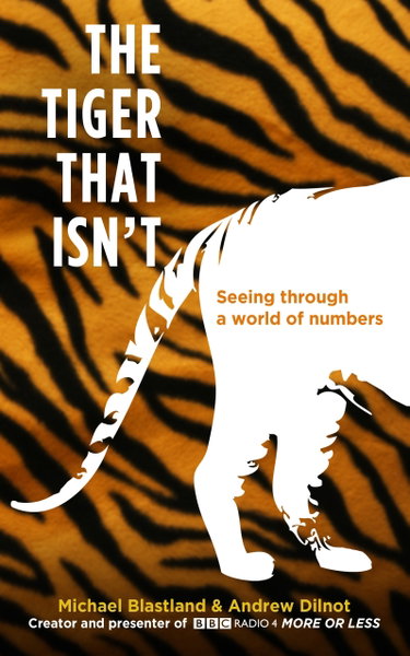 Couverture de The Tiger That Isn't: Seeing Through a World of Numbers