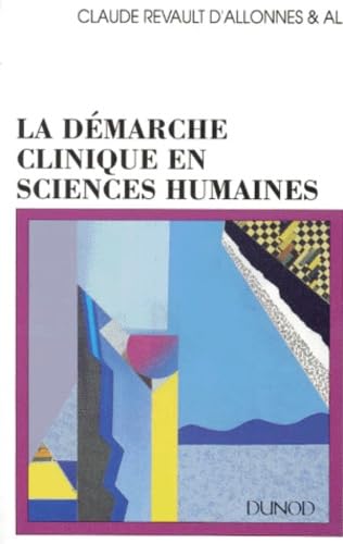 La Demarche Clinique En Sciences Humaines. Documents, Methodes, Problemes, Edition Mise A Jour 1995