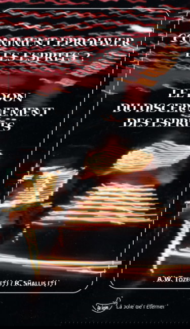 Comment éprouver les esprits ? Le don du discernement des esprits