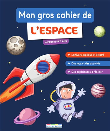 Mon gros cahier de l'espace : à partir de 7 ans