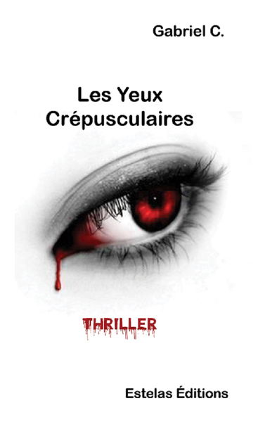 Les yeux crépusculaires : thriller