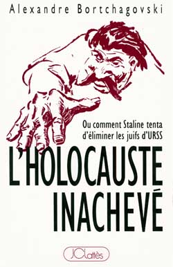 L'holocauste inachevé ou Comment Staline tenta d'éliminer les juifs d'URSS