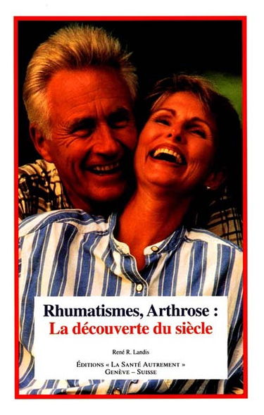 Rhumatismes, arthrose : la découverte du siècle : ...en 8 semaines seulement, la douleur disparaît presque complètement sans appareil ni médicament