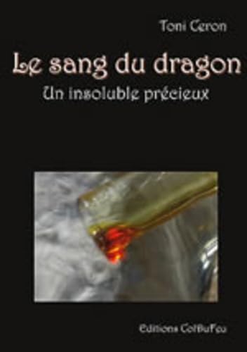 Le sang du dragon: Un insoluble précieux