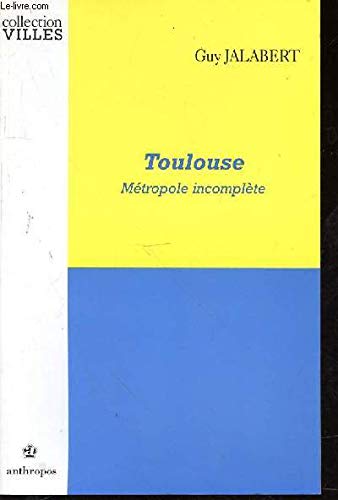 Toulouse : métropole incomplète