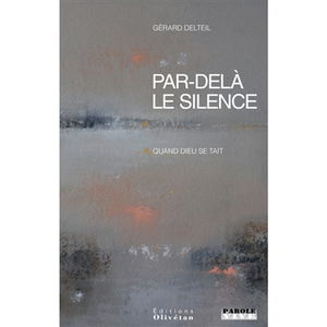 Par-delà le silence : quand Dieu se tait