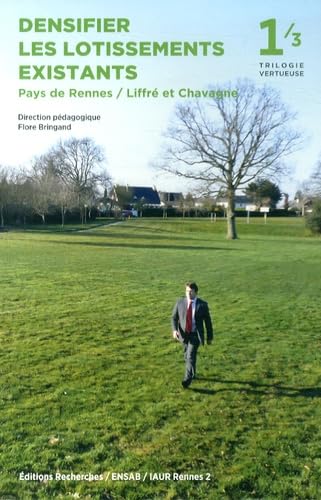 Densifier les lotissements existants, Pays de Rennes / Liffré et Chavagne : Trilogie vertueuse 1