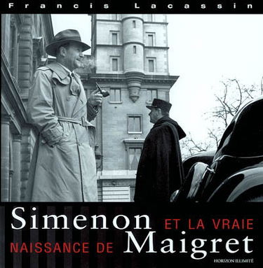 Simenon et la vraie naissance de Maigret