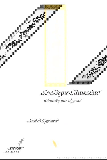 Le corps conscient: Renaître par le geste
