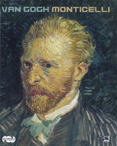 Van Gogh-Monticelli : exposition, Marseille, Centre de la Vieille Charité, 16 septembre 2008-11 janvier 2009