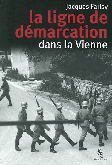 La ligne de démarcation dans la Vienne : 1940-1943