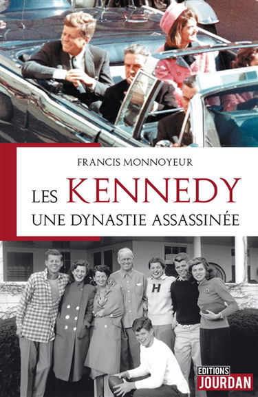 Les Kennedy, une dynastie assassinée