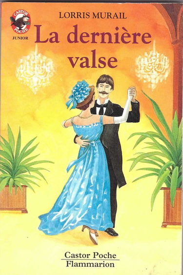 Derniere valse (La): - JUNIOR, AVENTURE DES 9/10 ANS