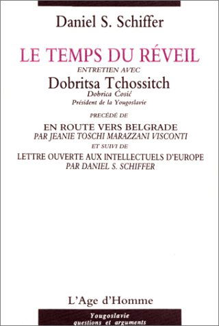 Le temps du reveil : Entretien avec Dobritsa Tchossitsch (Dobrica Cosic)