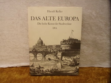 Couverture de Das alte Europa: Die hohe Kunst der Stadtvedute
