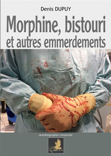 Morphine, bistouri et autres emmerdements