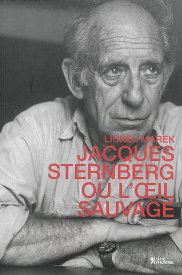 Jacques Sternberg ou L'oeil sauvage