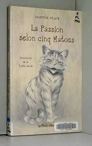 La passion selon cinq matous : Anecdotes de la Vallée dorée