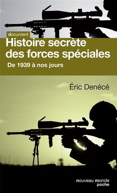 Histoire secrète des forces spéciales : de 1939 à nos jours