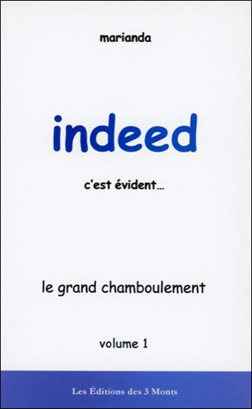 Le grand chamboulement. Vol. 1. Indeed : c'est évident...