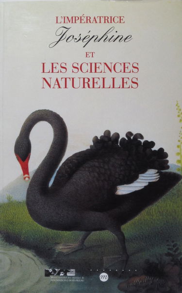 L'impératrice Joséphine et les sciences naturelles : exposition, Musée national des châteaux de Malmaison et Bois-Préau, 29 mai-6 oct. 1997