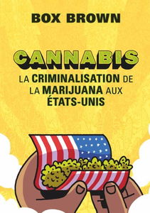 Cannabis : la criminalisation de la marijuana aux Etats-Unis