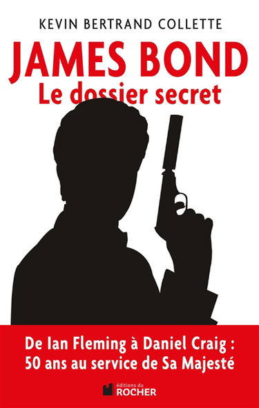 James Bond : le dossier secret de 007