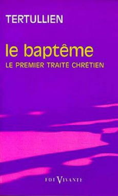 Traité du baptême : le premier traité chrétien