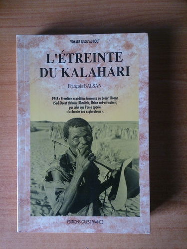 L'Etreinte du Kalahari : 1948, première expédition française au désert rouge...