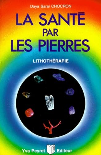 La santé par les pierres. Lithothérapie