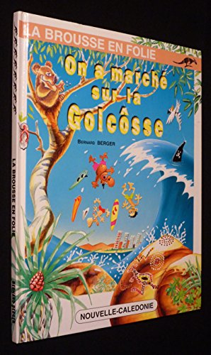 On a marché sur la Golcôsse