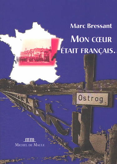 Mon coeur était français... : récit
