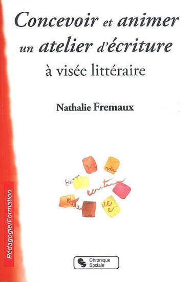 Concevoir et animer un atelier d'écriture à visée littéraire