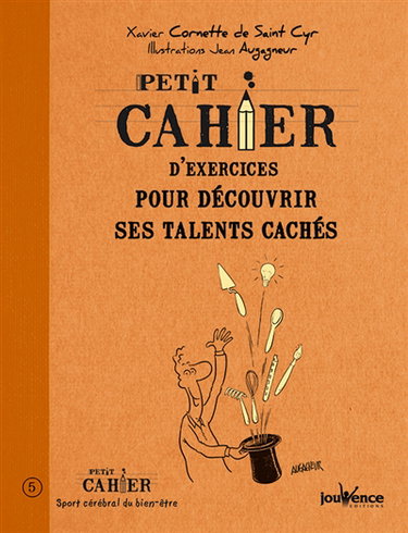 Petit cahier d'exercices pour découvrir ses talents cachés